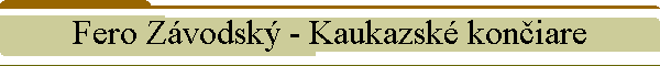 Fero Zvodsk - Kaukazsk koniare