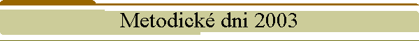 Metodick dni 2003