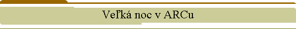 Vek noc v ARCu