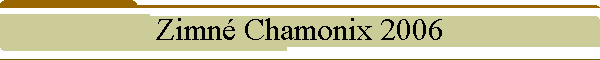 Zimn Chamonix 2006