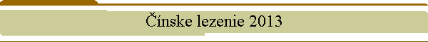Čnske lezenie 2013
