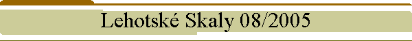 Lehotsk Skaly 08/2005