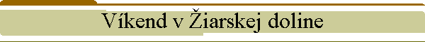 Vkend v iarskej doline