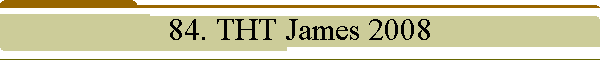 84. THT James 2008