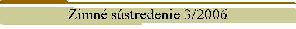 Zimn sstredenie 3/2006