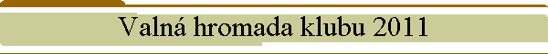 Valn hromada klubu 2011