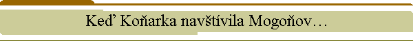 Ke Koarka navtvila Mogoov