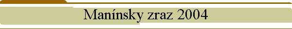 Mannsky zraz 2004