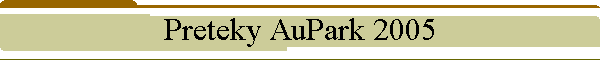 Preteky AuPark 2005