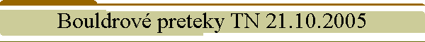 Bouldrov preteky TN 21.10.2005