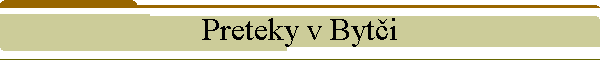 Preteky v Byti