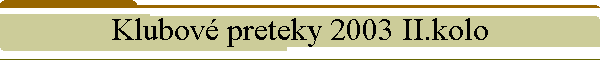 Klubov preteky 2003 II.kolo
