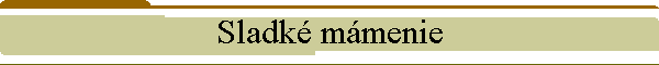 Sladk mmenie