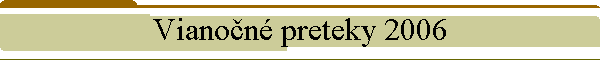 Vianon preteky 2006