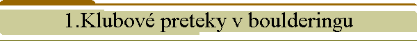 1.Klubov preteky v boulderingu