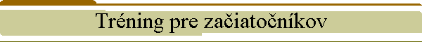 Trning pre zaiatonkov